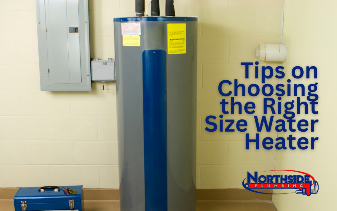 Tips on Choosing the Right Size Water Heater